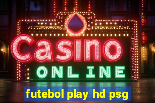 futebol play hd psg